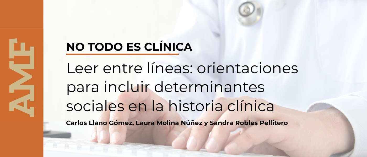 Determinantes sociales en la historia clínica: una mirada necesaria en la sección “No todo es clínica” de ‘AMF’